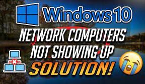 Network Computers Are Not Showing Up in Some Windows 10 Solution Network Computers Are Not Showing Up in Some Windows 10 Solution