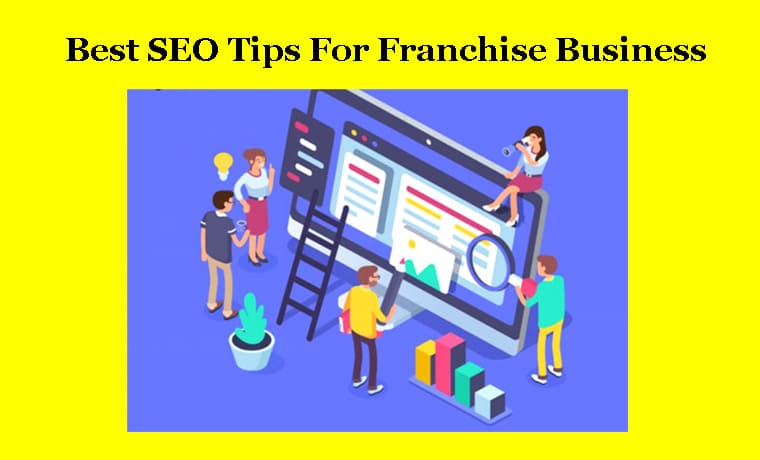 Best SEO Tips For Franchise Business Best SEO Tips For Franchise Business 2023