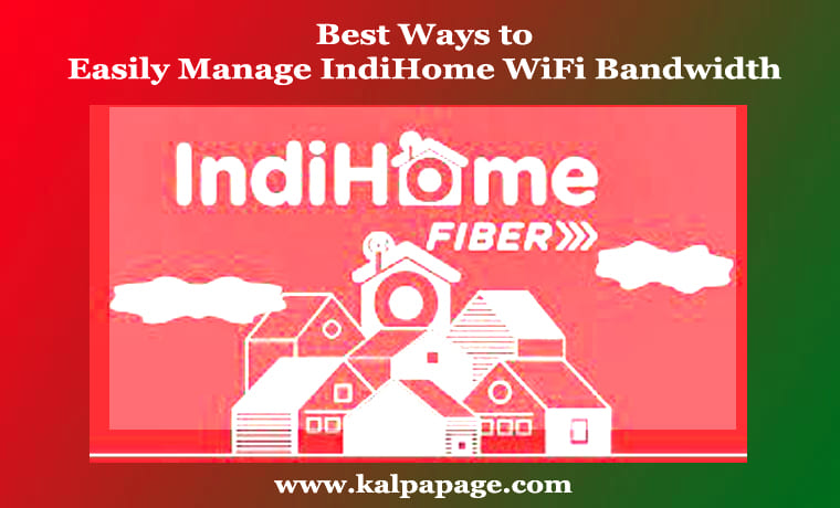Best Ways to Easily Manage IndiHome WiFi Bandwidth Best Ways to Easily Manage IndiHome WiFi Bandwidth