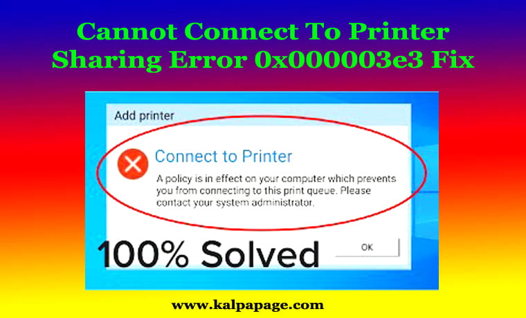 Cannot Connect To Printer Sharing Error 0x000003e3 Fix Cannot Connect To Printer Sharing Error 0x000003e3 Fix