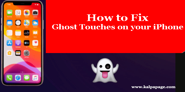 How to Fix Ghost Touches on your iPhone How to Fix Ghost Touches on your iPhone