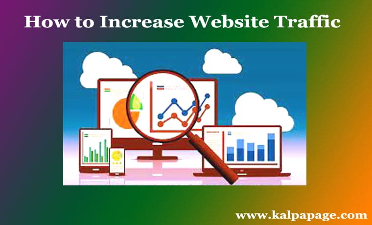 How to Increase Website Traffic How to Increase Website Traffic