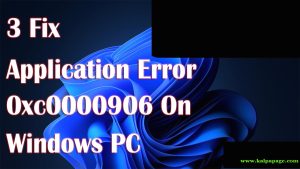 How To Fix Application Error 0xc0000906 On Windows PC