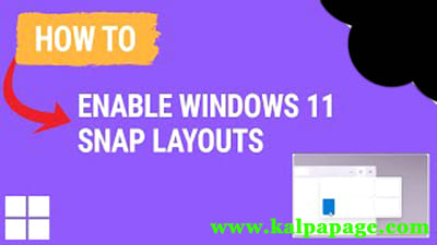 How to enable and use Snap Layouts in Windows 11 How to enable and use Snap Layouts in Windows 11