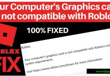 Roblox Error Your Computer’s Graphics Card is not Compatible with Roblox’s Minimum System Requirements Roblox Error Your Computer’s Graphics Card is not Compatible with Roblox’s Minimum System Requirements