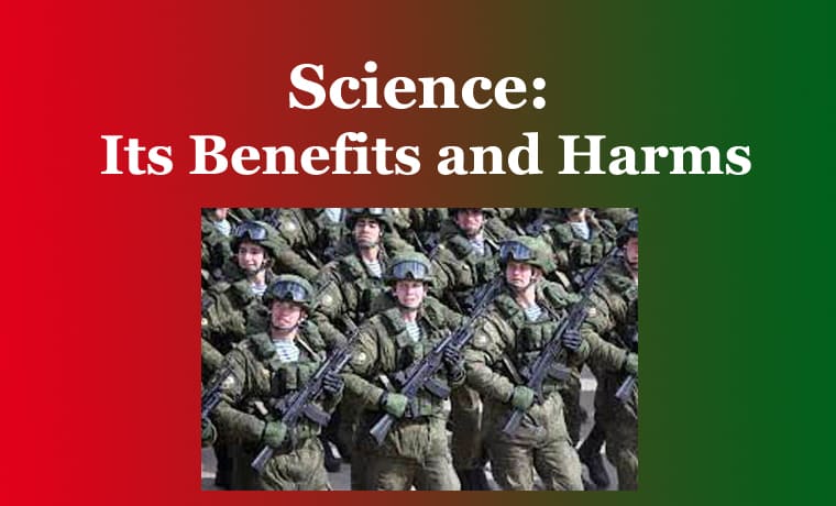 Science: Its Benefits and Harms 1 Science Its Benefits and Harms